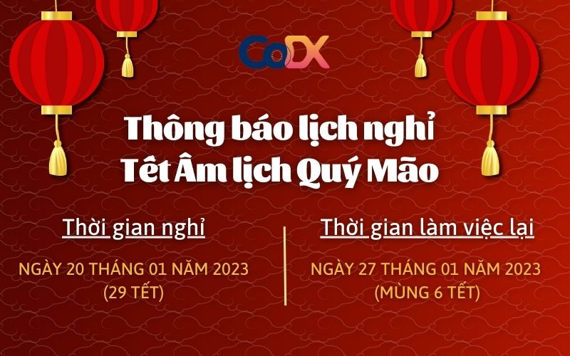 CoDX Thông Báo Lịch Nghỉ Tết Âm Lịch Quý Mão Và Thông Tin Liên Hệ Khi Cần Hỗ Trợ